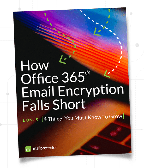 How Office 365 Email Encryption Falls Short eBook by Mailprotector