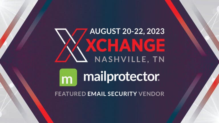 Mailprotector Email Security Vendor at Xchange August 2023 MSP Conference